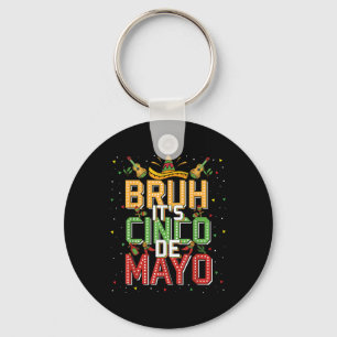 Bruh Cinco De Mayo Lasse Fiesta 5 De Mayo Mexican  Schlüsselanhänger