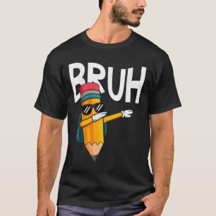 Bruh Dabbing Bleistift Zurück zur Schule Jungen Er T-Shirt