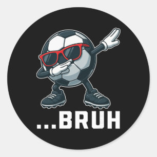 Bruh Dabbing Fußball Ll Lustige Jungen Männer Frau Runder Aufkleber