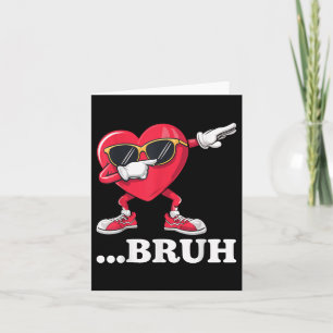 Bruh Dabbing Herz Funny Kids Boys Mens Valentine Karte