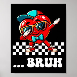 Bruh Dabbing Herz Meme Lustiger Spruch Bro Kinder  Poster