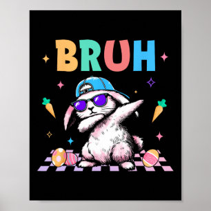 Bruh Dabbing Kaninchen Hase Frohe Ostern Tag Ei Ju Poster