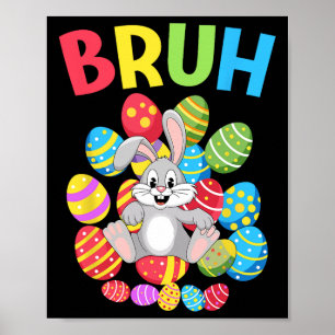 Bruh Dabbing Rabbit Bunny Happy Oaster Day Egg Boy Poster