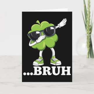 Bruh Dabbing Shamrock Funny Mens Kids Boys St Patr Karte