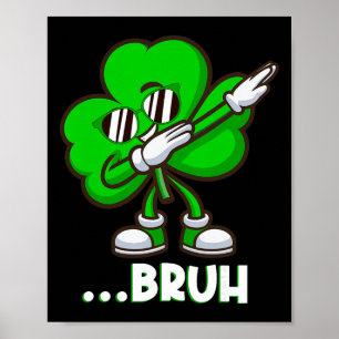 Bruh Dabbing Shamrock - Lustiger St. Patricks Tag Poster