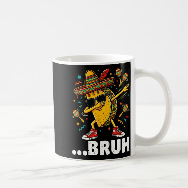 Bruh dabbing taco cinco de mayo mexican dap  kaffeetasse (Rechts)