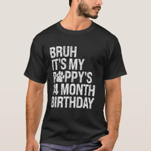 Bruh, das ist der 14-monatige Hundehund-Lov meines T-Shirt