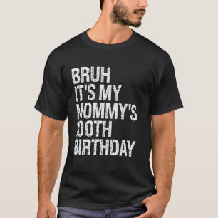 Bruh, das ist die 100. Geburtstags-Königin-Mama-Kr T-Shirt