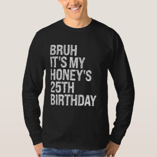 Bruh, das ist die 25. Geburtstagskönigin Couple Ha T-Shirt