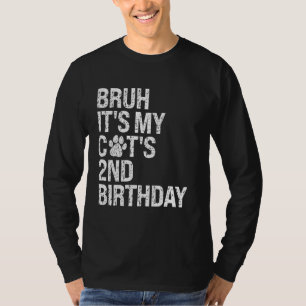 Bruh, das ist die 2. Geburtstagskatze meiner lusti T-Shirt