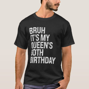 Bruh, das ist die 60. Geburtstagskrone meiner Köni T-Shirt