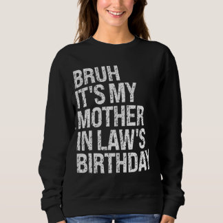 Bruh, das ist die Geburtskönigin meiner Schwiegerm Sweatshirt