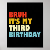 Bruh, das ist mein dritter Geburtstag, 3 Jahre alt