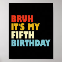 Bruh, das ist mein fünfter Geburtstag, 5 Jahre alt