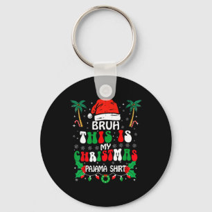 Bruh, das ist mein Weihnachten Pajama Shirt Funny  Schlüsselanhänger