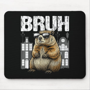 Bruh Das Murmeltier Waldmurmeltier Murmeltiertag L Mousepad
