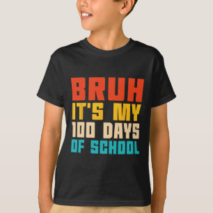 Bruh, das sind meine 100 Tage Schullehrer und Kind T-Shirt