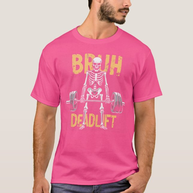 Bruh Deadlift Funny Halloween Skeleton Weightlifti T-Shirt (Vorderseite)
