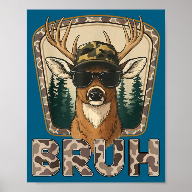 Bruh Deer Hunter Funny Deer Hunting Camo Men Teens Poster (Vorne)