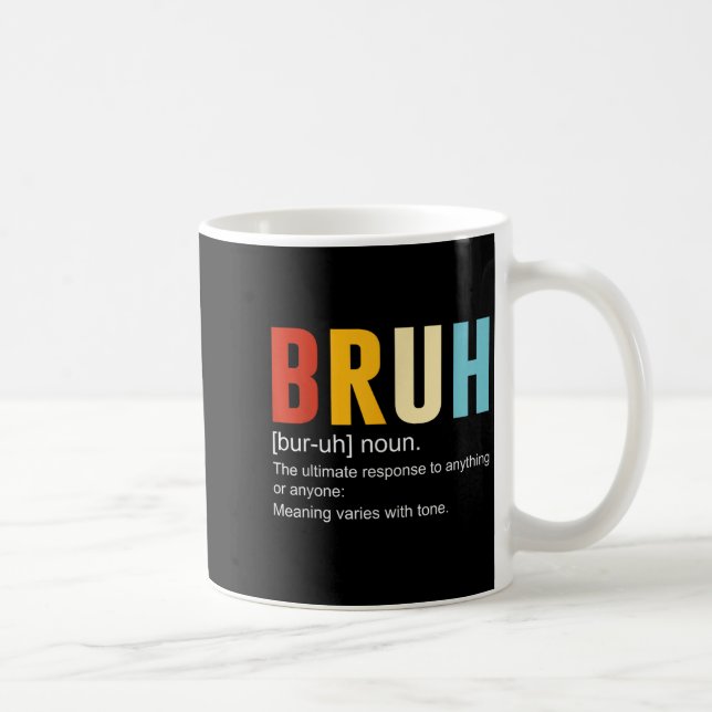 Bruh Definition Bruh Noun, Funny Sarcastic Quotes Kaffeetasse (Rechts)