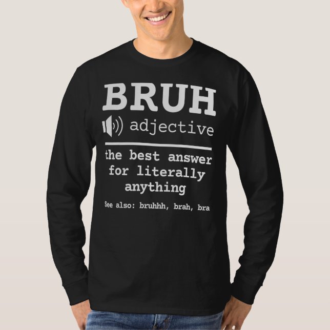 Bruh Dictionary Definition Meme Funny Sarcastic Sa T-Shirt (Vorderseite)
