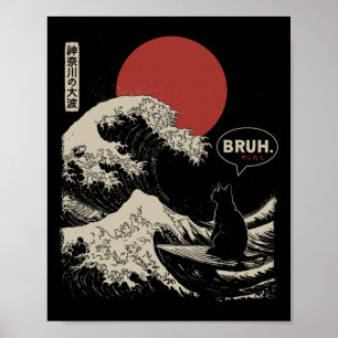 Bruh.' Die große Welle Kanagawa Lustige japanische Poster