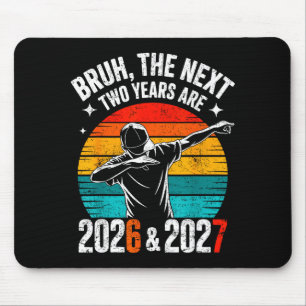Bruh Die Nächsten Zwei Jahre Sind 2026 Und 2027 Se Mousepad