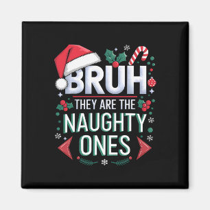 Bruh Die Unartigen Sind Lustig Schnee Weihnachten Magnet