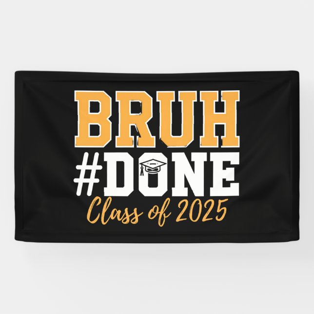 Bruh Done Class of 2025 Abschluss Graduate Banner (Horizontal)