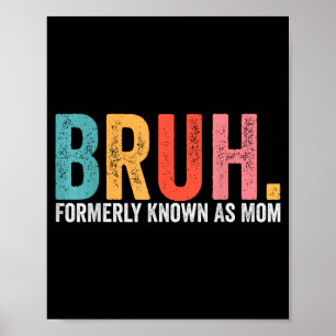Bruh ehemals bekannt als Mama lustige Mama Muttert Poster