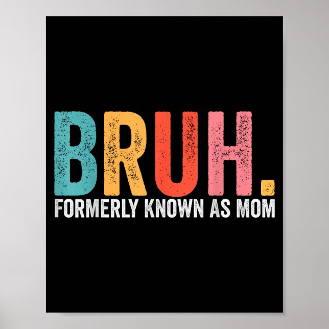 Bruh ehemals bekannt als Mama lustige Mama Muttert Poster (Vorne)