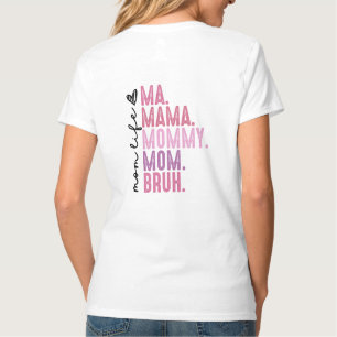 Bruh ehemals bekannt als Mama, Mama-Leben T-Shirt