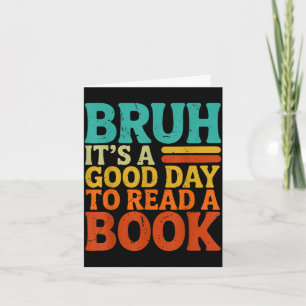 Bruh ein guter Tag, um ein Buch lustig retro zu le Karte