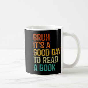Bruh ein guter Tag, um ein Buch zu lesen, cool les Kaffeetasse