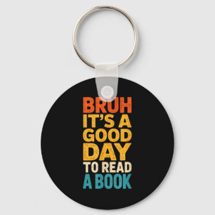 Bruh ein guter Tag, um ein Buch zu lesen, lesende Schlüsselanhänger
