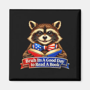 Bruh ein guter Tag, um ein Buch zu lesen Waschbär Magnet