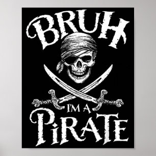 Bruh ein Pirat fauler Totenkopf Halloween-Kostüm K Poster
