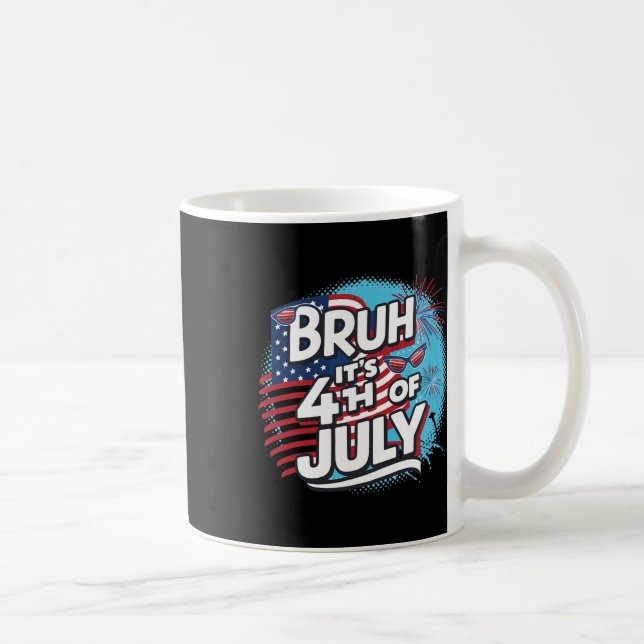 Bruh es ist 4. Juli Funny Cool 4. Juli Fl Kaffeetasse (Rechts)