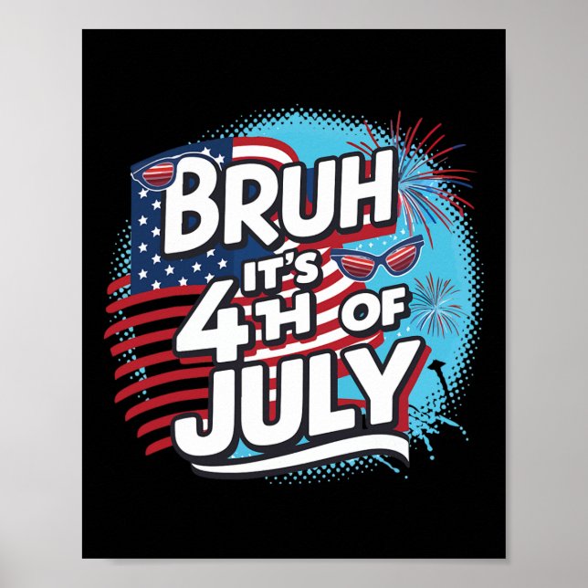 Bruh es ist 4. Juli Funny Cool 4. Juli Fl Poster (Vorne)