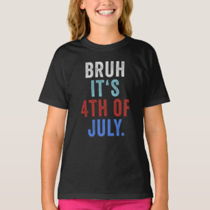 Bruh Es ist 4. Juli Lustiger Retro-Independance Da T-Shirt