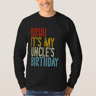 Bruh Es ist der Geburtstag des Onkels Vintage Sarc T-Shirt