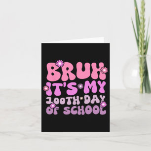 Bruh, es ist mein 100 Tage Schule 100. Schultag Karte