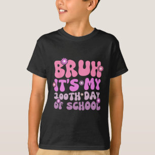 Bruh, es ist mein 100 Tage Schule 100. Schultag T-Shirt