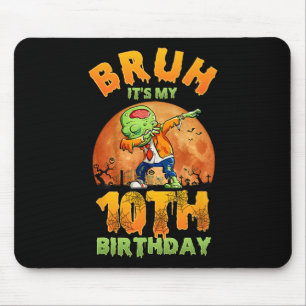 Bruh Es ist mein 10. Geburtstag, ich bin 10 Jahre Mousepad