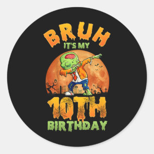 Bruh Es ist mein 10. Geburtstag, ich bin 10 Jahre Runder Aufkleber