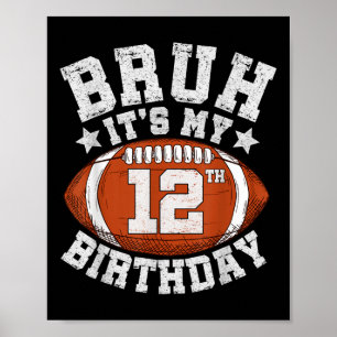 Bruh Es ist mein 12. Geburtstagsgeschenke 12-jähri Poster