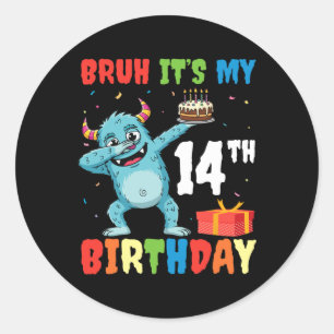 Bruh Es ist mein 14. Geburtstag Halloween-Monster- Runder Aufkleber