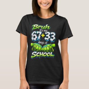 Bruh Es Ist Mein 67 33 100 Tage Schulfest Lustige T-Shirt