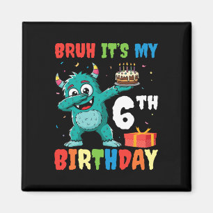 Bruh Es ist mein 6. Geburtstag Halloween-Monster-D Magnet