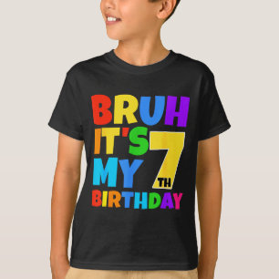 Bruh Es ist mein 7. Geburtstag Lustige 7 Jahre alt T-Shirt